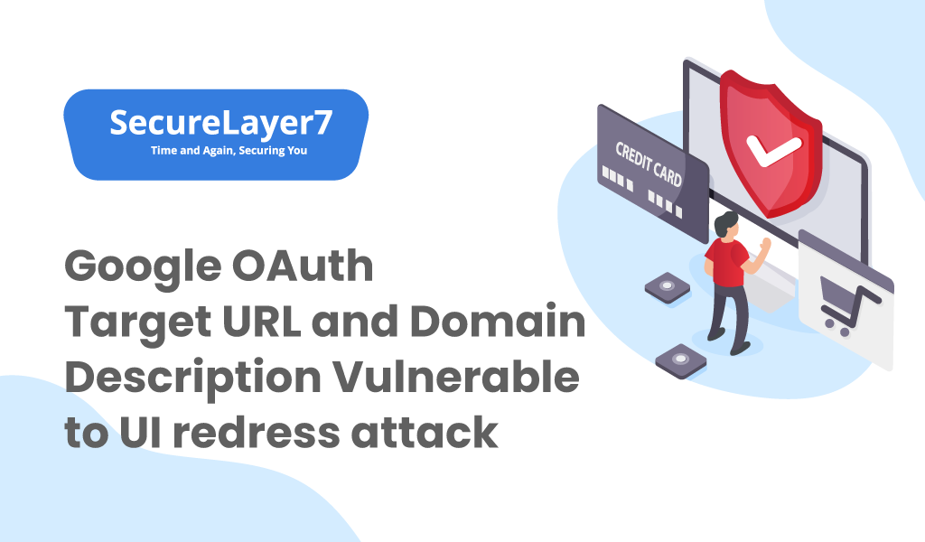 Google OAuth Target URL and Domain Description Vulnerable to UI redress attack