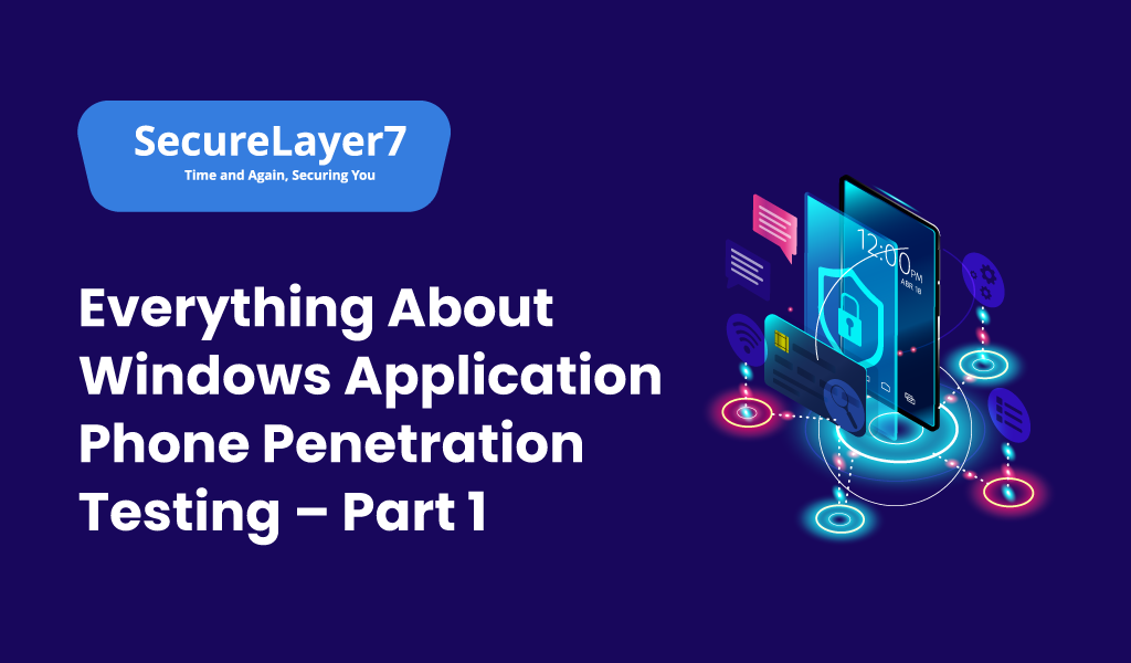 Everything About Windows Application Phone Penetration Testing – Part 1