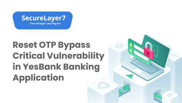 Password Reset OTP Bypass Critical Vulnerability in YesBank Banking Application