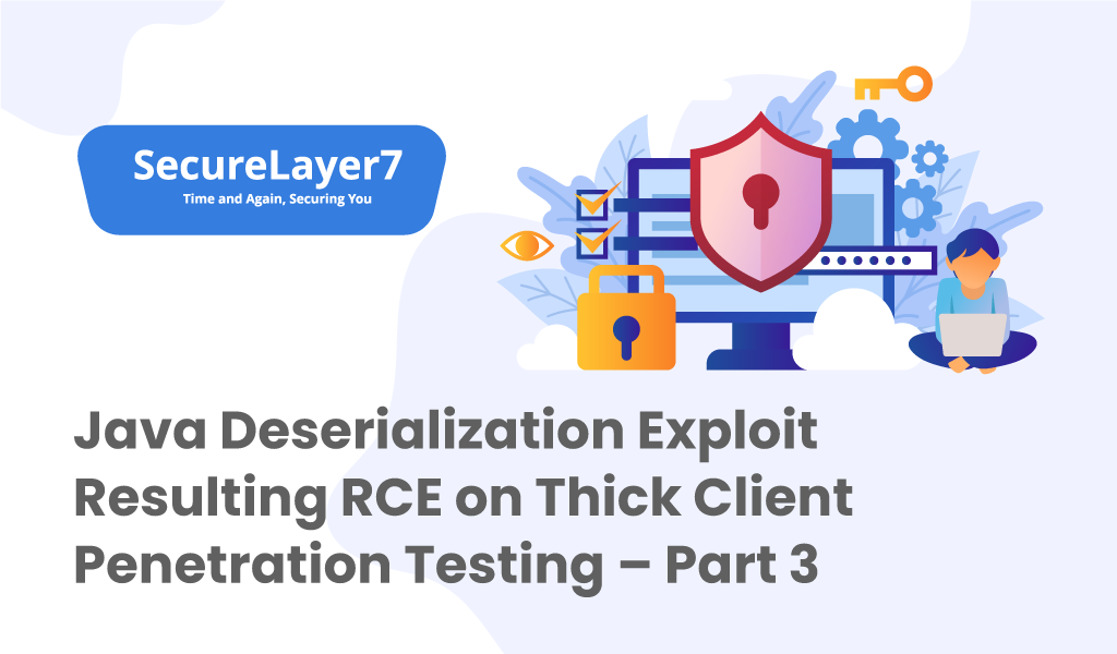Java Deserialization Exploit Resulting RCE on Thick Client Penetration Testing – Part 3