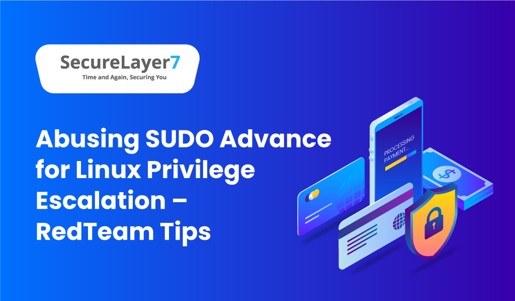 Abusing SUDO Advance for Linux Privilege Escalation – RedTeam Tips