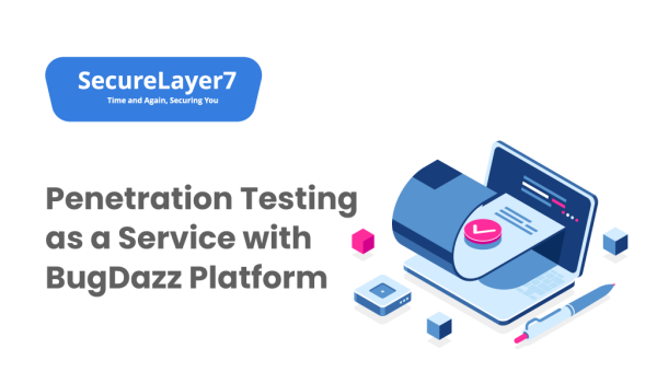 Penetration Testing as a Service with BugDazz Platform