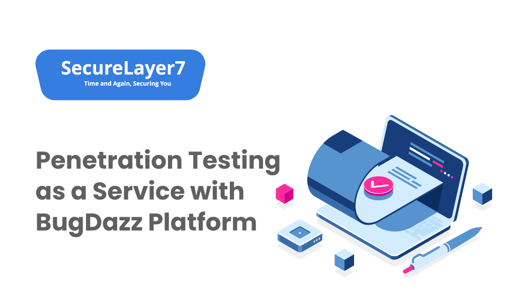 Penetration Testing as a Service with BugDazz Platform