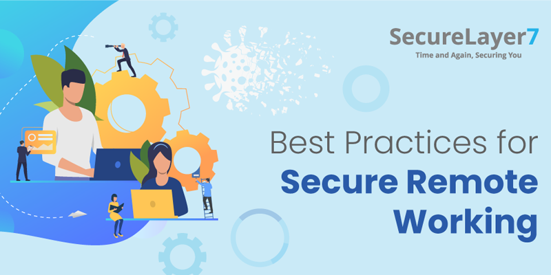 The Anatomy of Secure Remote Working- SecureLayer7