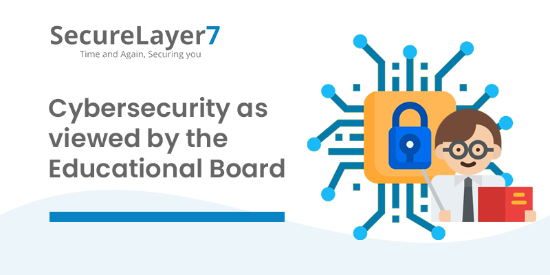 Need of Cybersecurity as viewed by the Educational Boards of India