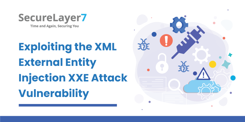 Exploiting the XML External Entity Injection XXE Attack Vulnerability