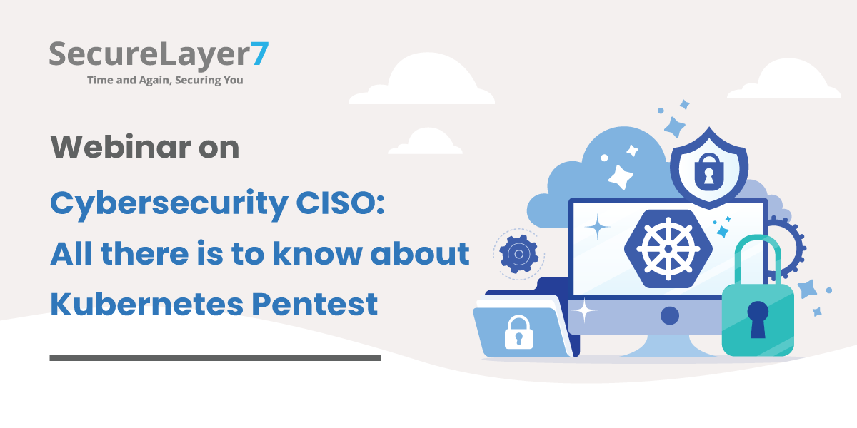 Kubernetes Security Webinar CISO: Kubernetes Pentest & Vulnerability