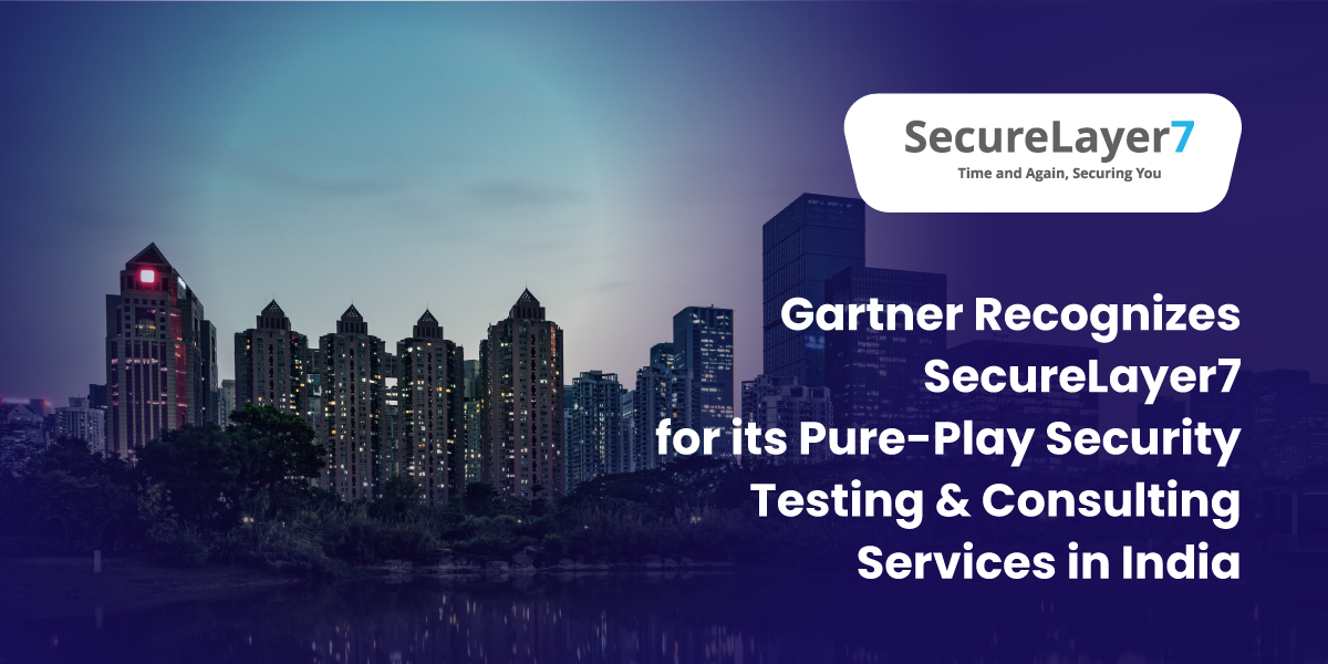 Gartner Recognizes SecureLayer7 for its Pure-Play Security Testing & Consulting Services in India