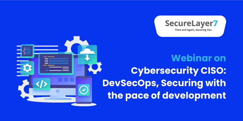 Cybersecurity Webinar CISO: DevSecOps – Securing with the pace of development