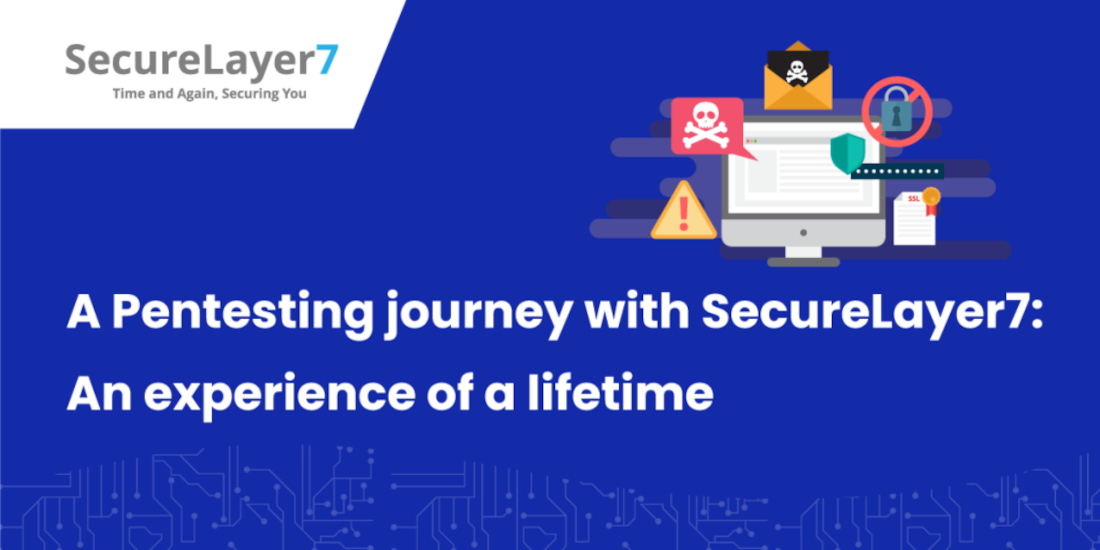 A Pentesting journey with SecureLayer7: An experience of a lifetime