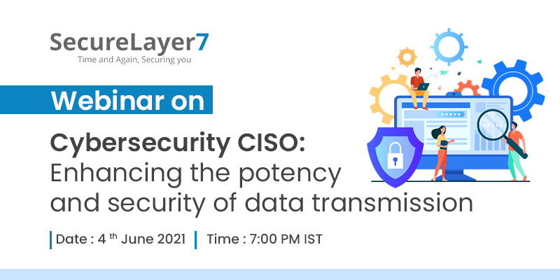 Webinar Cybersecurity CISO: Enhancing the potency and security of data transmission