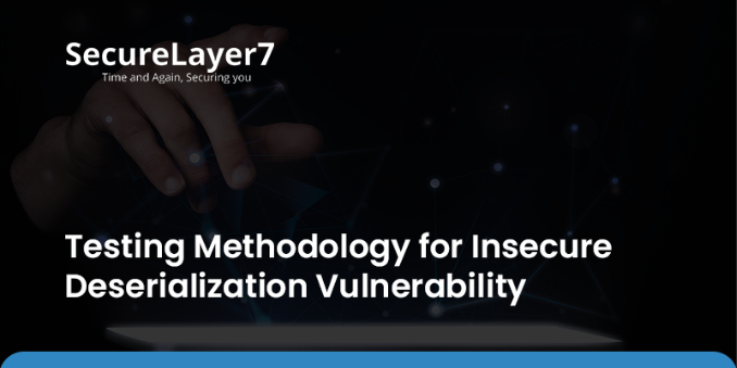 Testing Methodology for Insecure Deserialization Vulnerability