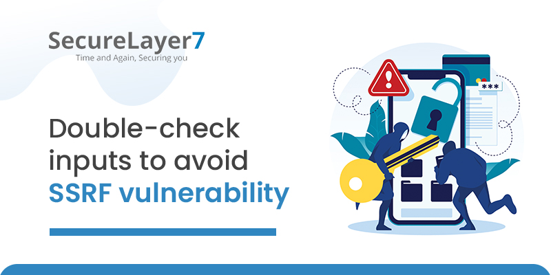 Double-check Inputs to Avoid SSRF Vulnerability