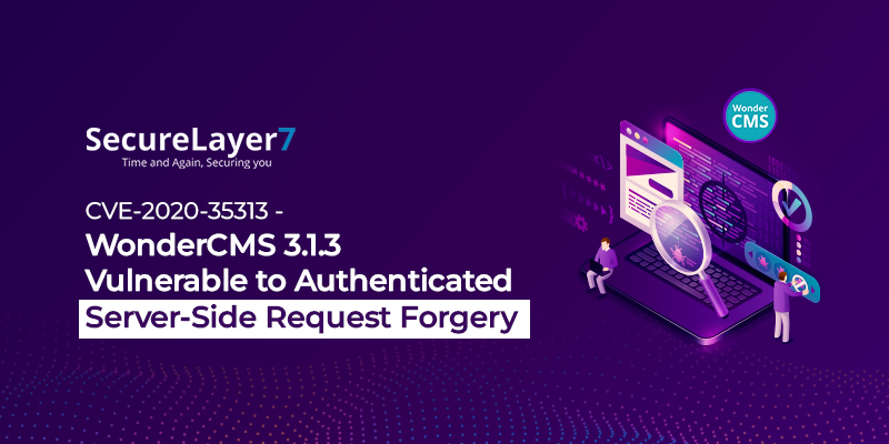 WonderCMS 3.1.3 Vulnerable to Authenticated Server-Side Request Forgery – CVE-2020-35313