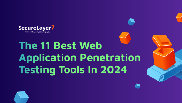 The 11 Best Web Application Penetration Testing Tools In 2024