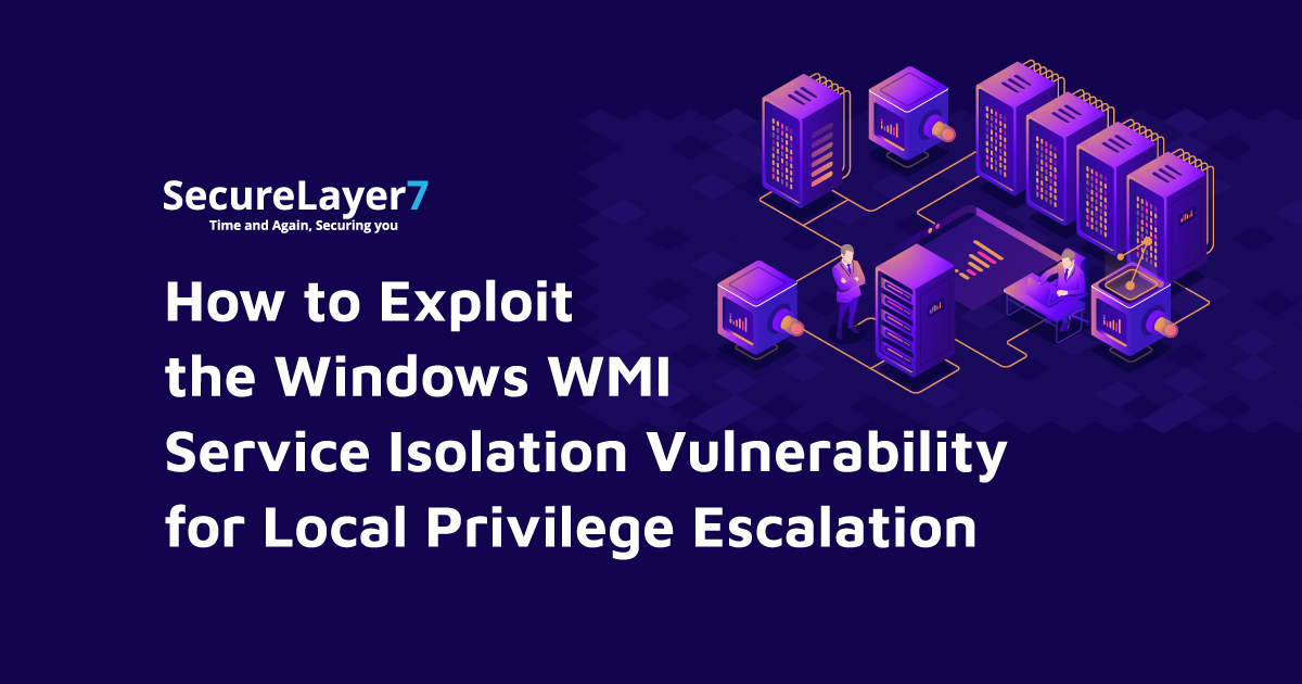 How to Exploit the Windows WMI Service Isolation Vulnerability for Local Privilege Escalation
