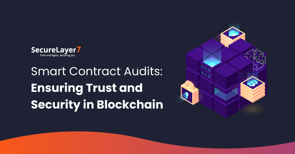 Smart Contract Audits: Ensuring Trust and Security in Blockchain