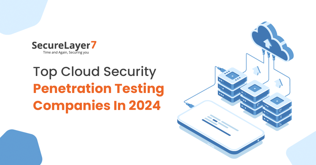 The Top Cloud Security Penetration Testing Companies In 2024