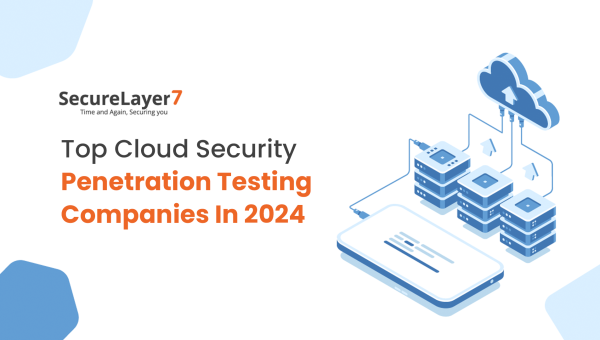 The Top Cloud Security Penetration Testing Companies In 2024