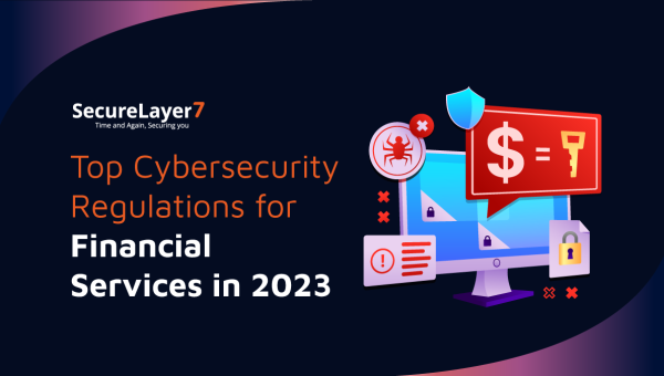 Top Cybersecurity Regulations for Financial Services in 2023
