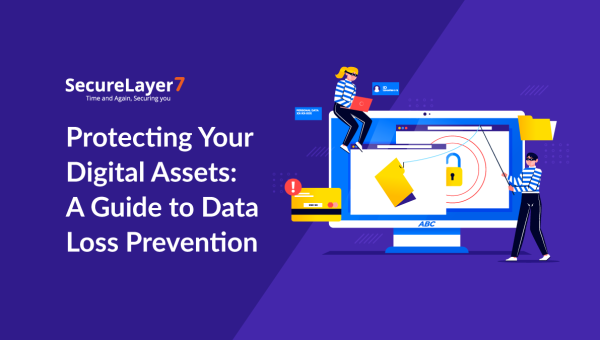 Protecting Your Digital Assets: A Guide to Data Loss Prevention