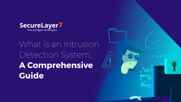 What is an Intrusion Detection System: A Comprehensive Guide