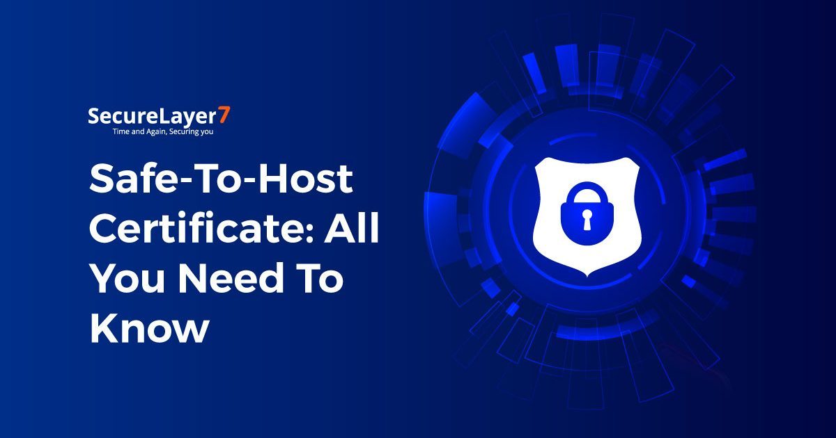 Safe-To-Host Certificate: All You Need To Know
