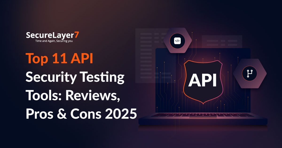 Top 11 API Security Testing Tools: Reviews, Pros & Cons [2026]