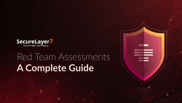 Red Team Assessments: A Complete Guide 