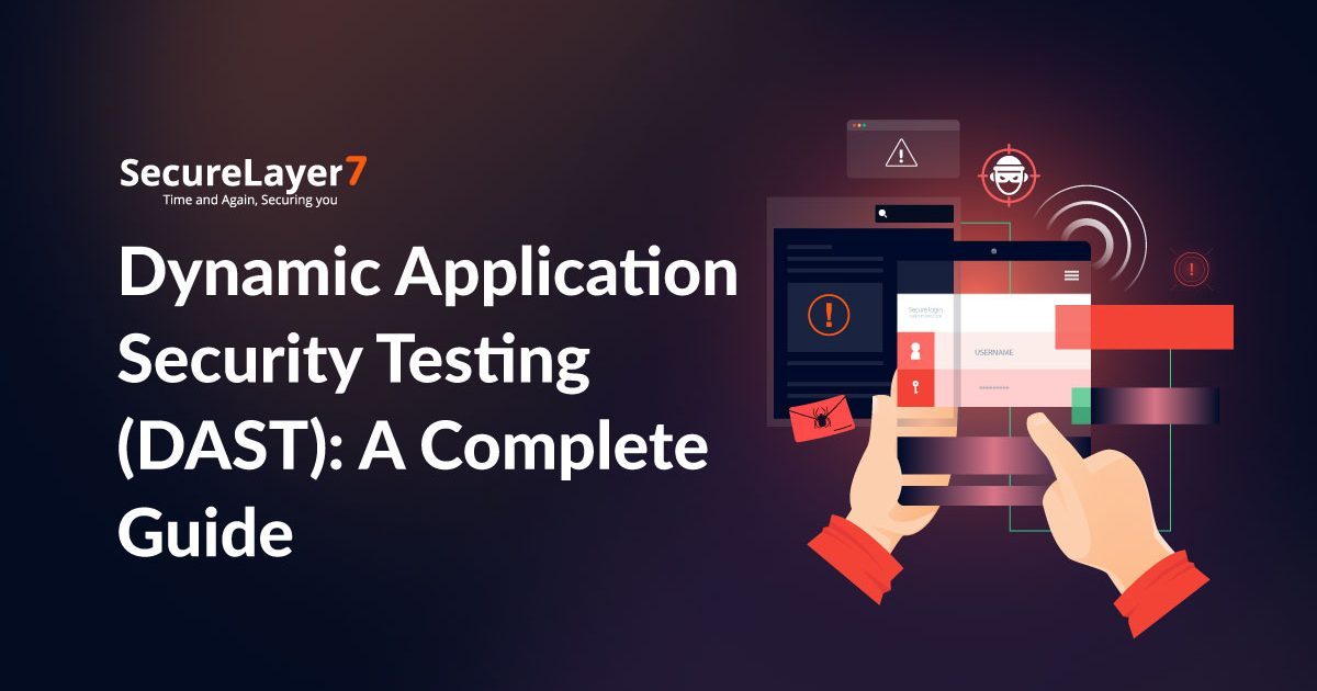 Dynamic Application Security Testing (DAST): A Complete Guide