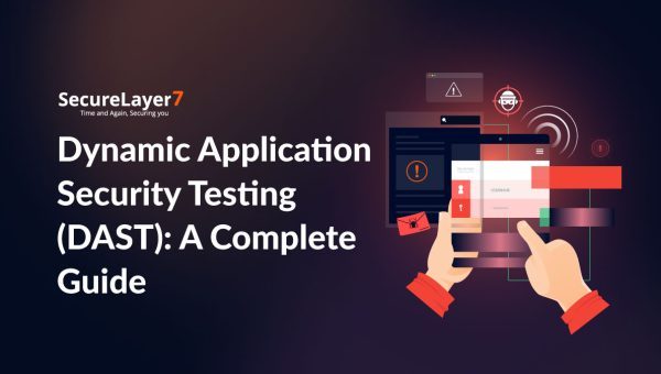 Dynamic Application Security Testing (DAST): A Complete Guide