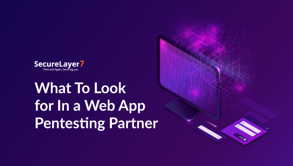 What To Look for In a Web App Pentesting Partner