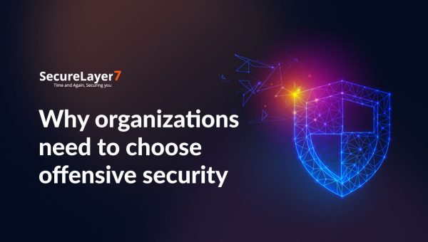Why Do Organizations Need To Choose Offensive Security