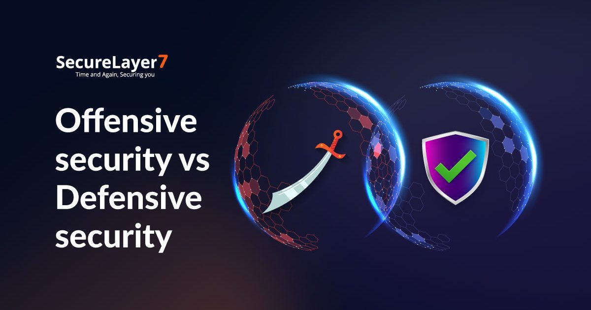 Offensive Security vs Defensive Security: Cybersecurity 101