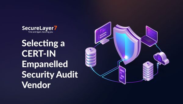 How to Select a CERT-IN Empanelled Security Audit Vendor