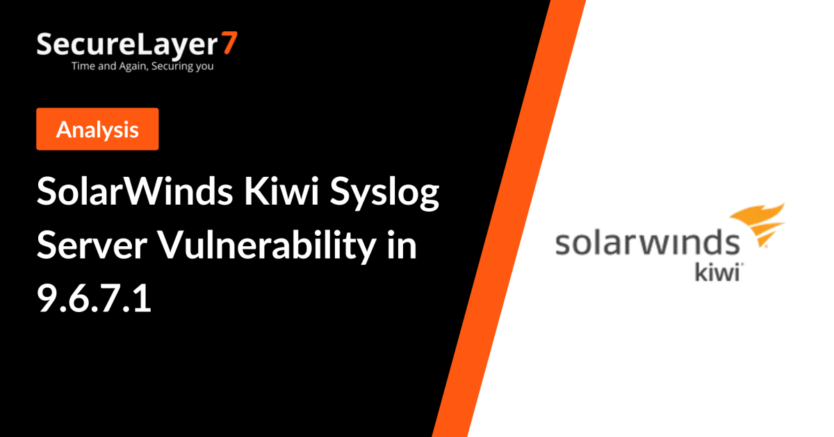 SolarWinds Kiwi Syslog Server Vulnerability in 9.6.7.1