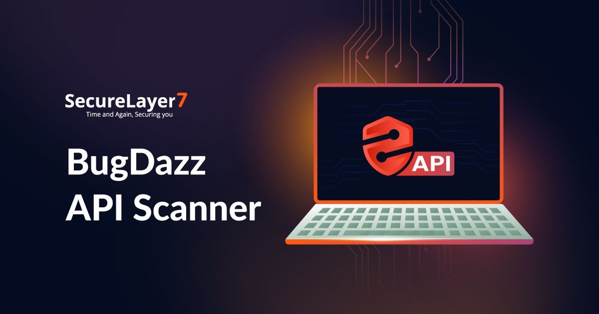 BugDazz API Scanner:  Accelerating Secure Product Rollouts