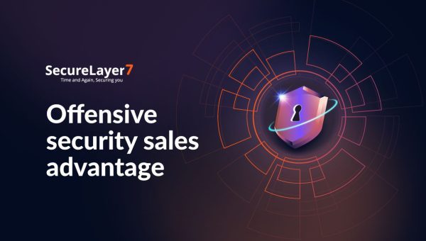 Why Offensive Security Could Be the Sales Advantage Your Business Needs