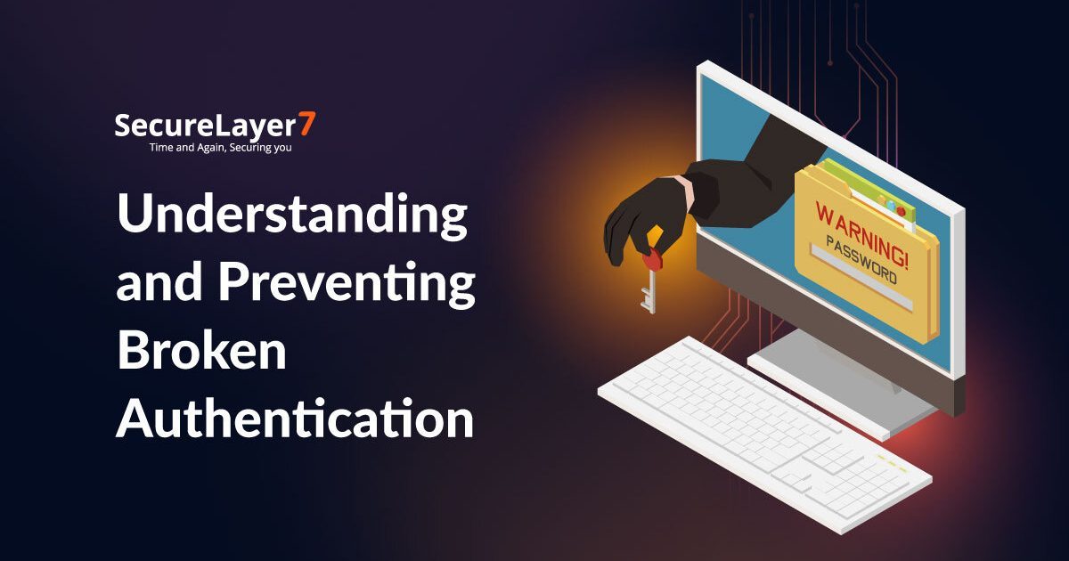 What Is Broken Authentication and How to Prevent It? 