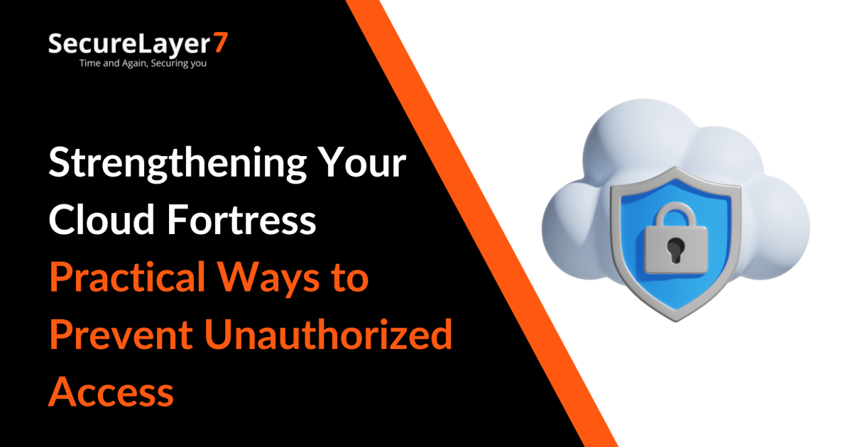 Hardening Your Cloud Fortress Practical Ways to Mitigate Unauthorized Access Risks