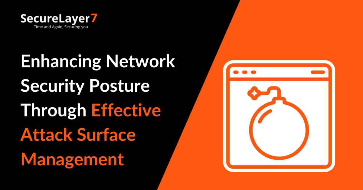 Enhancing Network Security Posture Through Effective Attack Surface Management