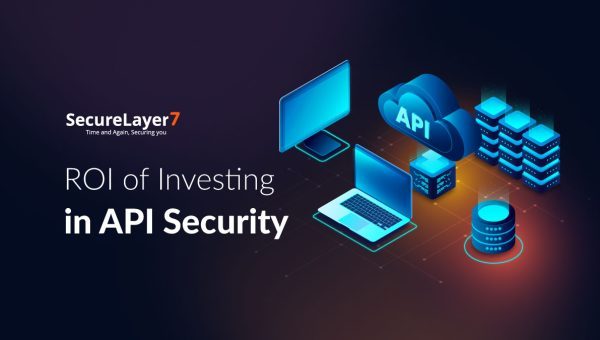 ROI of Investing in API Security
