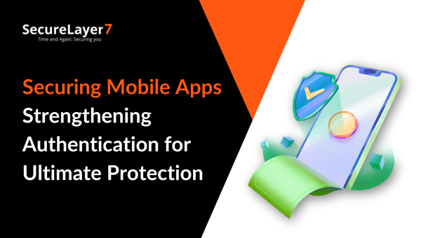 Securing Mobile Apps: Strengthening Authentication for Ultimate Protection