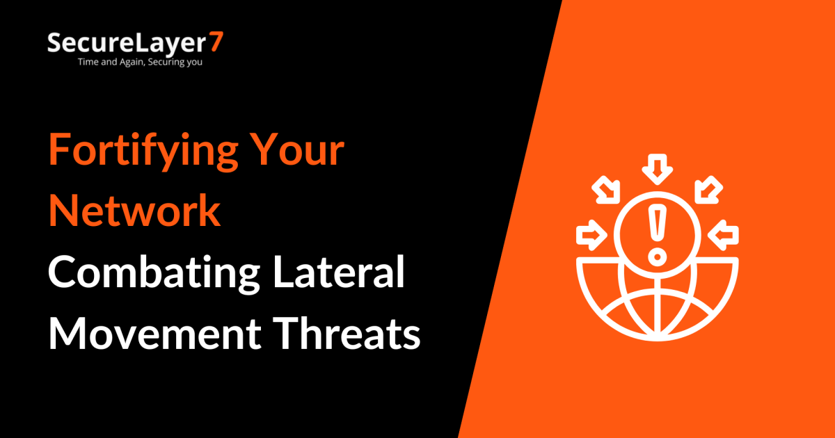 Fortifying Your Network: Combating Lateral Movement Threats