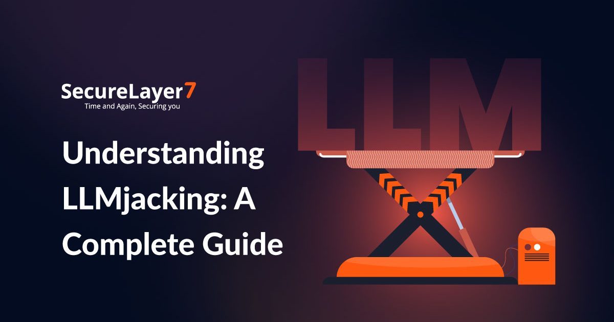 Understanding LLMjacking: A Complete Guide