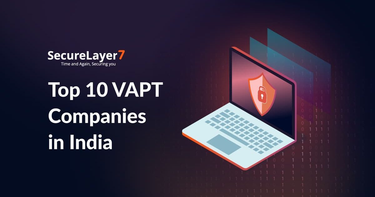Top 10 VAPT Companies in India for 2026 (Updated)