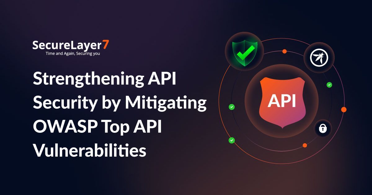 Strengthening API Security by Mitigating OWASP Top 10 API Vulnerabilities