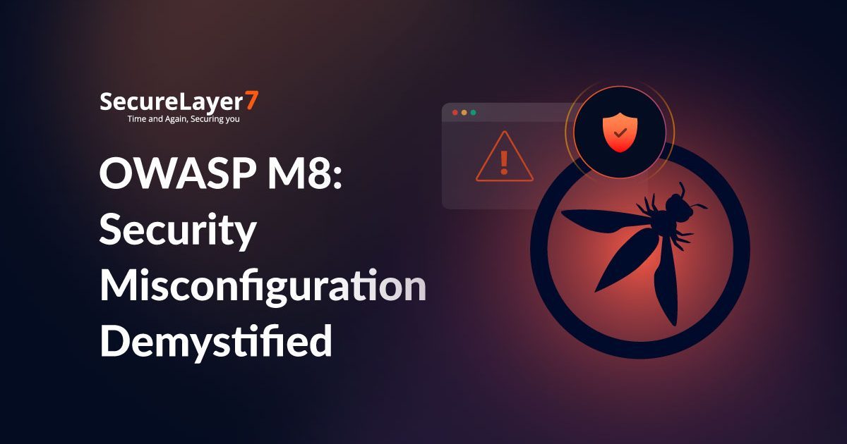 OWASP M8: Security Misconfiguration Demystified