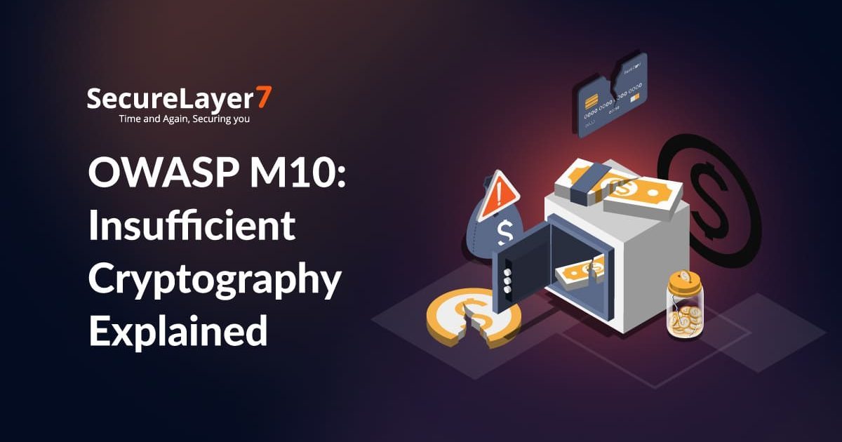 OWASP M10: Understanding Insufficient Cryptography Risks